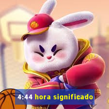 4:44 hora significado